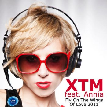 XTM feat. Annia Fly on the Wings of Love - XTM Extended Remix