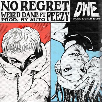 Weird Dane No Regret (feat. Feezy)