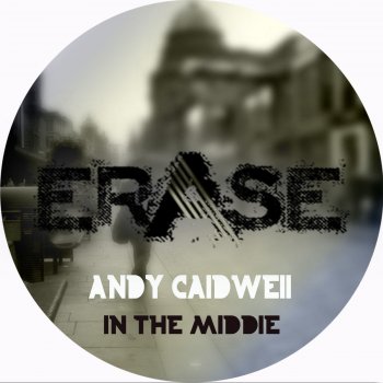 Andy Caldwell In The Middle - Original mix