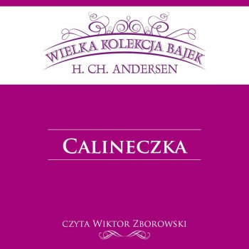 Wiktor Zborowski Calineczka - Wielka Kolekcja Bajek