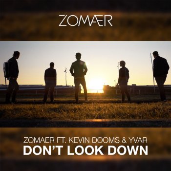 Zomaer feat. Kevin Dooms & Yvar Don't Look Down