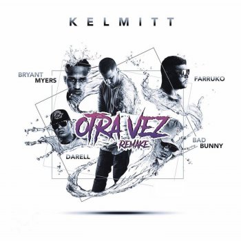 Kelmitt Otra Vez (feat. Farruko & Bryant Myers) [Remake]
