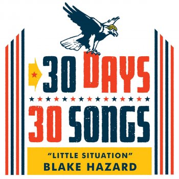 Blake Hazard Little Situation (30 Days, 30 Songs)