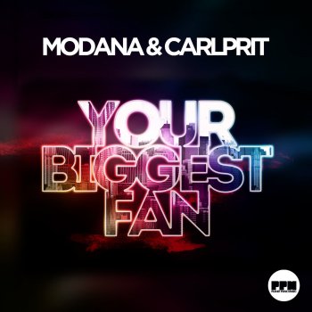 Modana & Carlprit Your Biggest Fan - Radio Edit