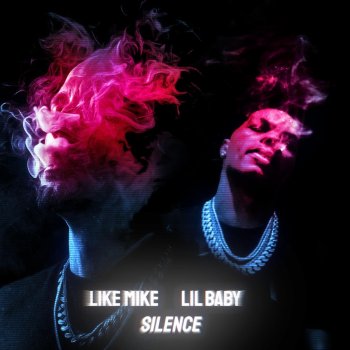 Like Mike feat. Lil Baby Silence (feat. Lil Baby)