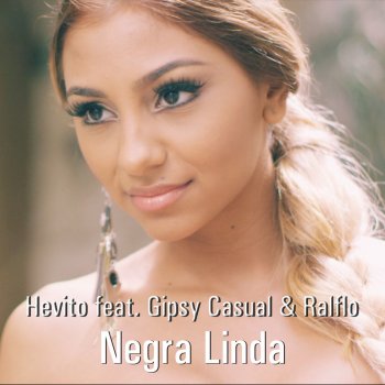 Hevito feat. Gipsy Casual & Ralflo Negra Linda - Llp Remix