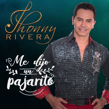 Jhonny Rivera Me Dijo Un Pajarito