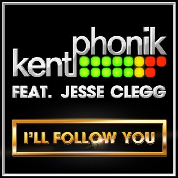Kentphonik feat. Jesse Clegg I'll Follow You