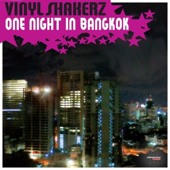 Vinylshakerz One Night in Bangkok (Vinylshakerz XXL Mix)