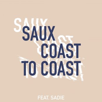 Saux feat. Sadie Coast to Coast