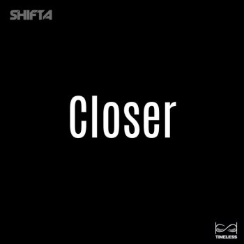 Shifta Closer