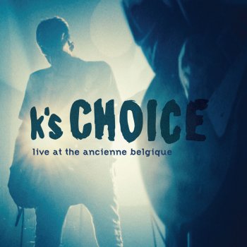 K's Choice Not an Addict (Live)