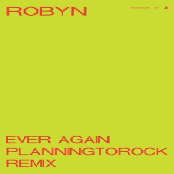 Robyn Ever Again (Planningtorock Remix)