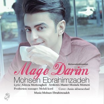 Mohsen Ebrahimzadeh feat. Mostafa Momeni Mage Darim