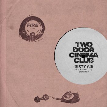 Two Door Cinema Club Dirty Air (Fort Romeau’s City Slicker Mix)