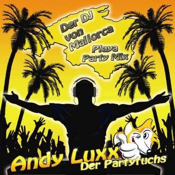 Andy Luxx Der DJ von Mallorca (Playa Party Mix)