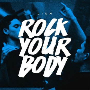 Liva LIVA - Rock Your Body