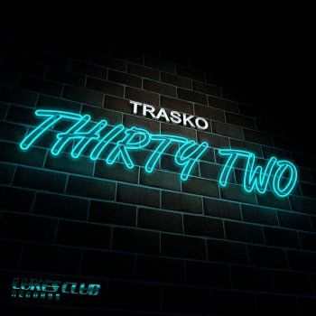 Trasko Thirty Two - Original Mix