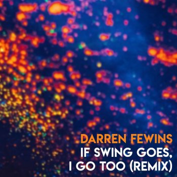 Darren Fewins If Swing Goes, I Go Too - Nicola Schenetti vs Rivaz Radio Edit