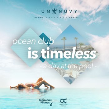 Tom Novy Ocean Club Is Timeless - A Day at the Pool (Continuous DJ Mix)