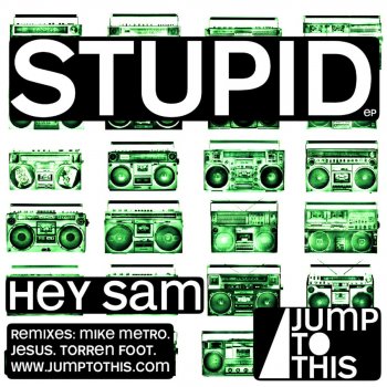 Hey Sam Stupid (Jesus Remix)