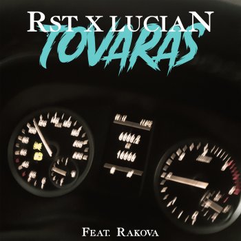 RST feat. Lucian & Rakova Tovarăș