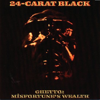 24-Carat Black Ghetto: Misfortune's Wealth