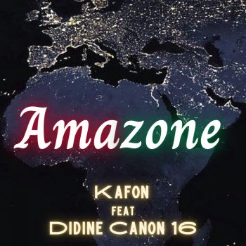 Kafon feat. Didine Canon 16 Amazone