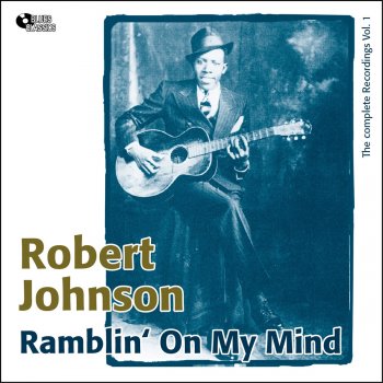 Robert Johnson Ramblin' On My Mind (Take 1)