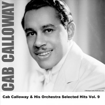 Cab Calloway and His Orchestra You Gotta Ho-De-Ho (To Get Along With Me)