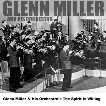 Glenn Miller and His Orchestra Be Happy