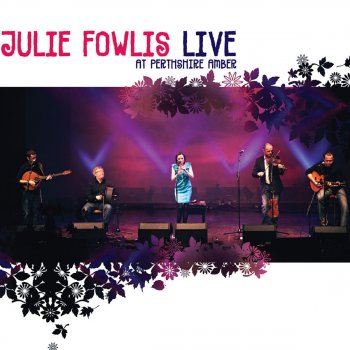 Julie Fowlis Òganaich Uir a Rinn M' Fhàgail (O Noble Youth Who Has Left Me) (Live)