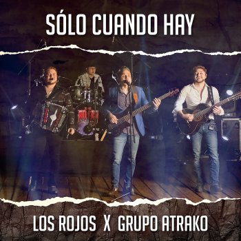 Los Rojos feat. Grupo Atrako Sólo Cuando Hay - En Vivo