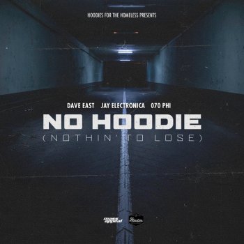 Dave East feat. Jay Electronica & 070 Phi No Hoodie (Nothin' To Lose)