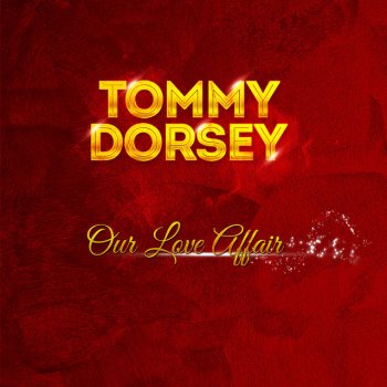 Tommy Dorsey Goodnight My Beautiful
