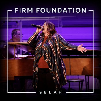 Selah Firm Foundation - Live