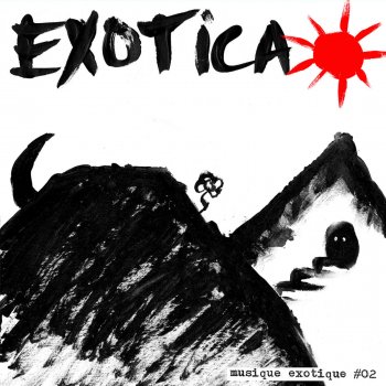 Exotica Is This a Life?