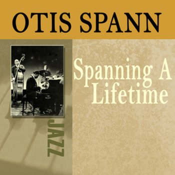 Otis Spann Come Day Go Day