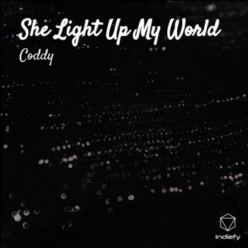 Coddy She Light Up My World