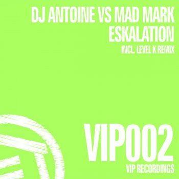 DJ Antoine vs Mad Mark Eskalation (DJ Luigi & Dello Remix)