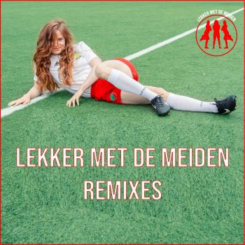 MEROL feat. Lupe LEKKER MET DE MEIDEN (Lupe Remix) - Gender Neutral Dub