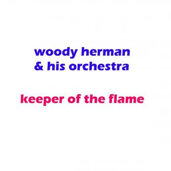 Woody Herman I Ain't Getting Any Younger