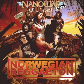 NanowaR of Steel feat. Charly Glamour & Gigatron Norwegian Reggaeton