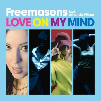 Freemasons feat. Amanda Wilson Love On My Mind