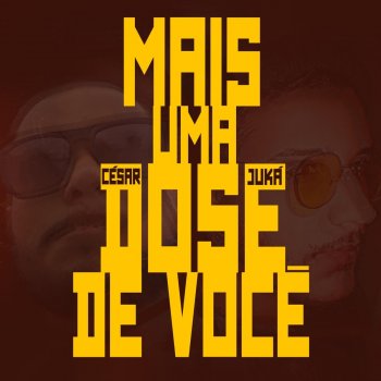 Cesar Mais uma dose de você (feat. Juká)