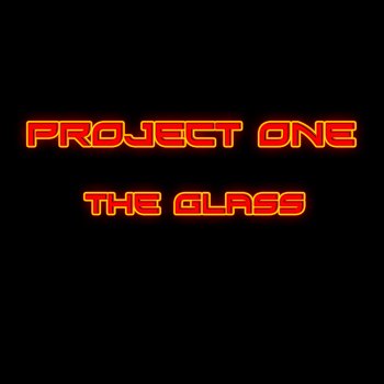 Project One The Glass