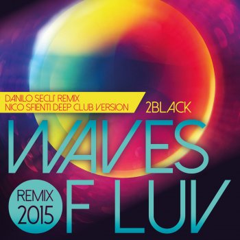 2 Black Waves of Luv - Danilo Secli Remix
