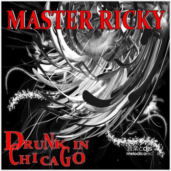 Master Ricky Drunk In Chicago (Coverant Mix)