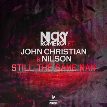 Nicky Romero Feat. John Christian & Nilson feat. John Christian & Nilson Still the Same Man (Original Club Mix)
