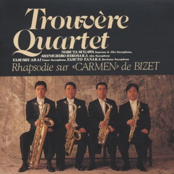 Trouvere Quartet Rhapsodie sur "Carmen" de Bizet (feat. Minako Koyanagi)